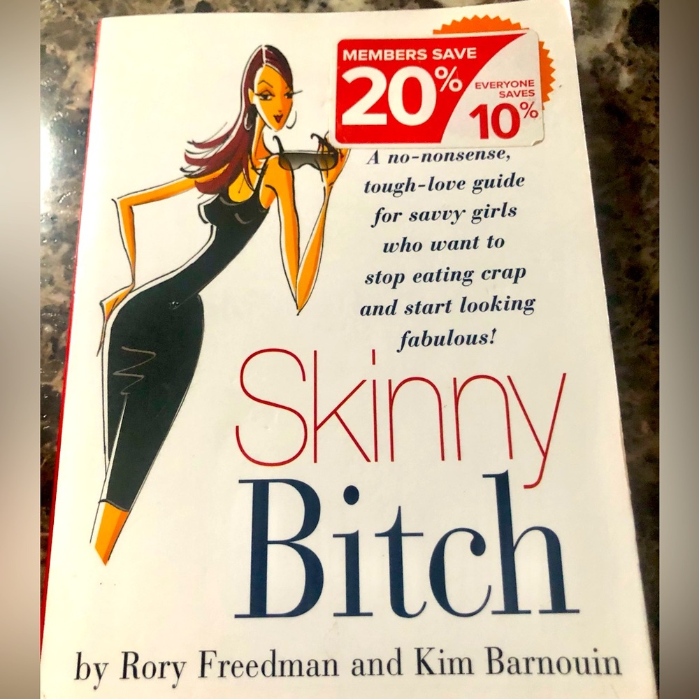 “SKINNY B# ”- BOOK BY: Rory Freedman & Kim Barnouin ~ Nutrition & Weight-loss
